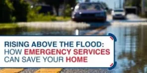 Rising Above the Flood: How Emergency Services Can Save Your Home
