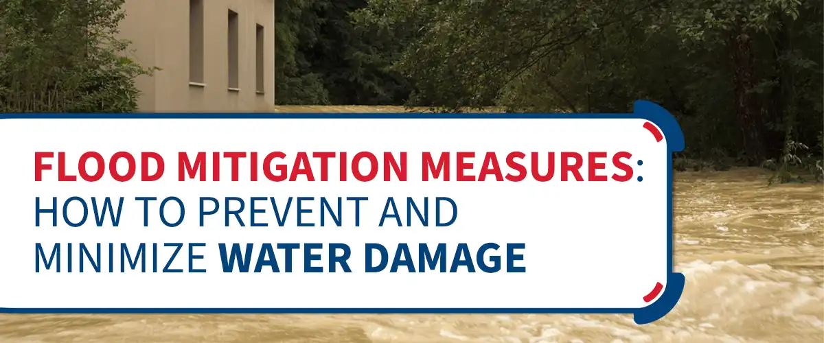 Flood Mitigation Measures- How to Prevent and Minimize Water Damage
