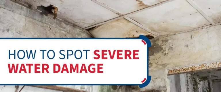 How to Spot Severe Water Damage
