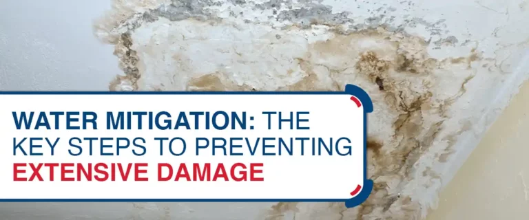 Water Mitigation: The Key Steps to Preventing Extensive Damage