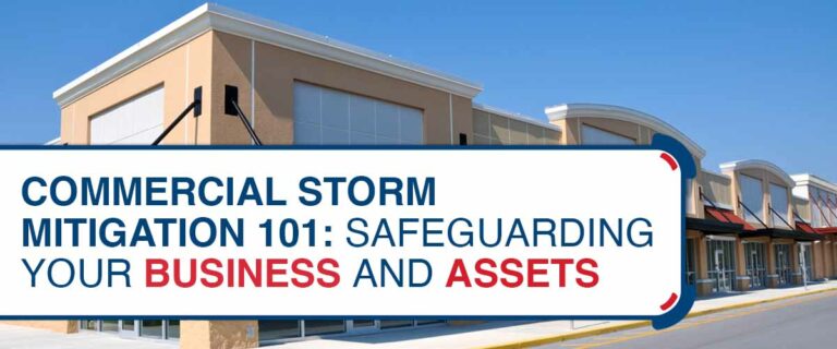 Commercial Storm Mitigation 101: Safeguarding Your Business and Assets