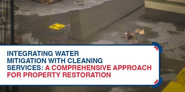 Integrating Water Mitigation with Cleaning Services: A Comprehensive Approach for Property Restoration