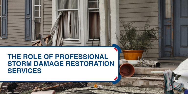 The Role of Professional Storm Damage Restoration Services