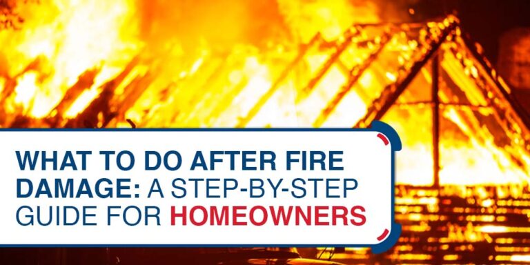 What to Do After Fire Damage: A Step-by-Step Guide for Homeowners